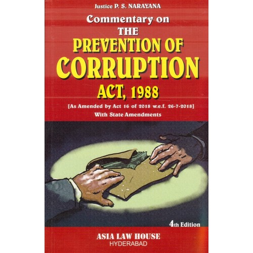 Asia Law House's The Prevention of Corruption Act, 1988 by Justice P. S. Narayana